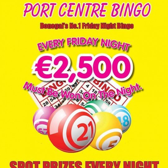 PORT CENTRE BINGO – €2,500 MUST BE WON THIS FRIDAY NIGHT! – Donegal Daily